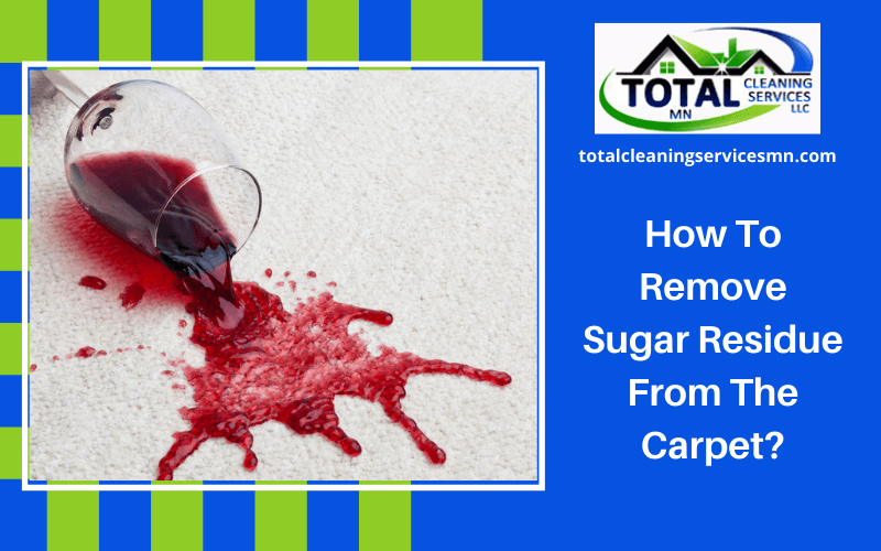 How To Remove Sugar Residue From The Carpet?
